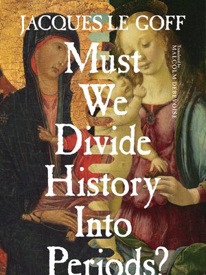 cover image of Must We Divide History Into Periods?